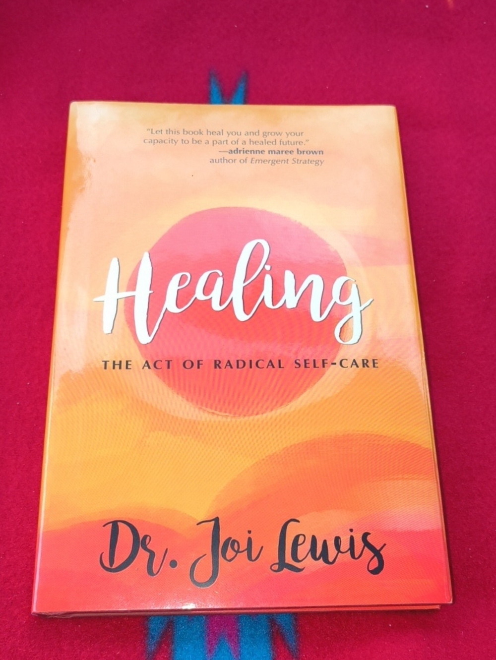 Healing: The Act of Radical Self-Care - Dr. Joi Lewis HCDJ 1st Printing
